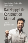 Image for Das Happy Life Construction Manual: ... fur ein gluckliches Leben