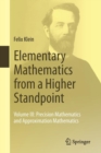 Image for Elementary mathematics from a higher standpointVolume III,: Precision mathematics and approximation mathematics