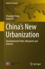 Image for China&#39;s new urbanization: developmental paths, blueprints and patterns