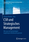 Image for CSR und Strategisches Management : Wie man mit Nachhaltigkeit langfristig im Wettbewerb gewinnt