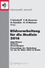 Image for Bildverarbeitung fur die Medizin 2016: Algorithmen - Systeme - Anwendungen. Proceedings des Workshops vom 13. bis 15. Marz 2016 in Berlin