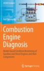 Image for Combustion Engine Diagnosis : Model-based Condition Monitoring of Gasoline and Diesel Engines and their Components