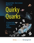 Image for Quirky Quarks : A Cartoon Guide to the Fascinating Realm of Physics