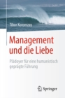 Image for Management und die Liebe: Pladoyer fur eine humanistisch gepragte Fuhrung