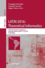 Image for LATIN 2016 - theroetical informatics  : 12th Latin American Symposium, Ensenada, Mexico, April 11-15, 2016, proceedings