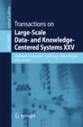 Image for Transactions on large-scale data- and knowledge-centered systems XXV