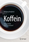 Image for Koffein : Genussmittel oder Suchtmittel?