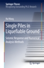 Image for Single Piles in Liquefiable Ground: Seismic Response and Numerical Analysis Methods