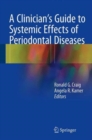 Image for A Clinician&#39;s Guide to Systemic Effects of Periodontal Diseases