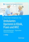Image for Ambulantes Operieren in Klinik, Praxis und MVZ: Rahmenbedingungen - Organisation - Patientenversorgung