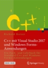 Image for C++ mit Visual Studio 2017 und Windows Forms-Anwendungen : Ein Fach- und Lehrbuch fur Standard C++ und Windows Forms-Anwendungen