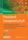 Image for Praxisbuch Energiewirtschaft: Energieumwandlung, -transport und -beschaffung, Ubertragungsnetzausbau und Kernenergieausstieg