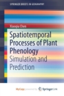 Image for Spatiotemporal Processes of Plant Phenology : Simulation and Prediction