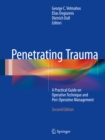 Image for Penetrating Trauma: A Practical Guide on Operative Technique and Peri-Operative Management