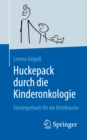 Image for Huckepack durch die Kinderonkologie: Einsteigerbuch fur die Kitteltasche