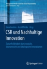 Image for CSR und Nachhaltige Innovation : Zukunftsfahigkeit durch soziale, okonomische und okologische Innovationen