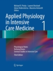 Image for Applied Physiology in Intensive Care Medicine 1 : Physiological Notes - Technical Notes - Seminal Studies in Intensive Care