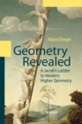 Image for Geometry Revealed : A Jacob&#39;s Ladder to Modern Higher Geometry
