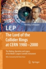 Image for LEP - The Lord of the Collider Rings at CERN 1980-2000 : The Making, Operation and Legacy of the World&#39;s Largest Scientific Instrument