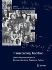 Image for Transcending Tradition: Jewish Mathematicians in German Speaking Academic Culture