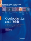 Image for Oculoplastics and Orbit : Aesthetic and Functional Oculofacial Plastic Problem-Solving in the 21st Century
