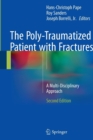 Image for The Poly-Traumatized Patient with Fractures : A Multi-Disciplinary Approach