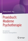 Image for Praxisbuch: Moderne Psychotherapie : Der Guide bei komplexen Storungsbildern