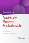Image for Praxisbuch: Moderne Psychotherapie: Der Guide bei komplexen Storungsbildern