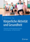 Image for Korperliche Aktivitat und Gesundheit: Praventive und therapeutische Ansatze der Bewegungs- und Sportmedizin