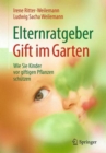 Image for Elternratgeber Gift im Garten : Wie Sie Kinder vor giftigen Pflanzen schutzen