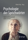 Image for Psychologie der Sprichwoerter : Weiss die Wissenschaft mehr als Oma?