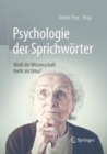 Image for Psychologie der Sprichworter: Wei die Wissenschaft mehr als Oma?