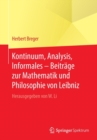 Image for Kontinuum, Analysis, Informales – Beitrage zur Mathematik und Philosophie von Leibniz