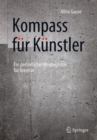 Image for Kompass fur Kunstler : Ein personlicher Wegbegleiter fur Kreative