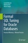 Image for Formal SQL Tuning for Oracle Databases: Practical Efficiency - Efficient Practice