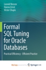 Image for Formal SQL Tuning for Oracle Databases : Practical Efficiency - Efficient Practice