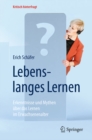 Image for Lebenslanges Lernen: Erkenntnisse und Mythen uber das Lernen im Erwachsenenalter