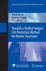 Image for Towards a Unified Fatigue Life Prediction Method for Marine Structures
