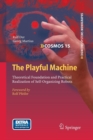 Image for The Playful Machine : Theoretical Foundation and Practical Realization of Self-Organizing Robots