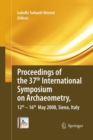 Image for Proceedings of the 37th International Symposium on Archaeometry, 13th - 16th May 2008, Siena, Italy