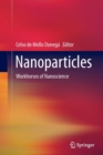 Image for Nanoparticles : Workhorses of Nanoscience