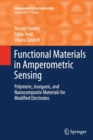 Image for Functional Materials in Amperometric Sensing : Polymeric, Inorganic, and Nanocomposite Materials for Modified Electrodes