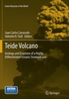 Image for Teide Volcano : Geology and Eruptions of a Highly Differentiated Oceanic Stratovolcano