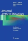 Image for Advanced Aesthetic Rhinoplasty : Art, Science, and New Clinical Techniques