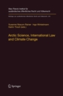 Image for Arctic Science, International Law and Climate Change : Legal Aspects of Marine Science in the Arctic Ocean