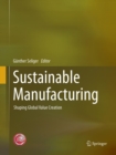 Image for Sustainable Manufacturing : Shaping Global Value Creation