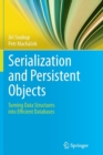 Image for Serialization and Persistent Objects : Turning Data Structures into Efficient Databases