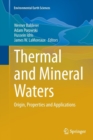 Image for Thermal and Mineral Waters : Origin, Properties and Applications