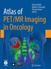 Image for Atlas of PET/MR Imaging in Oncology