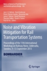 Image for Noise and Vibration Mitigation for Rail Transportation Systems : Proceedings of the 11th International Workshop on Railway Noise, Uddevalla, Sweden, 9-13 September 2013